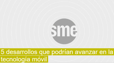 5 desarrollos que podrían avanzar en la tecnología móvil